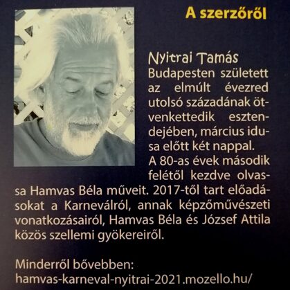A szerzőről bővebben: https://hamvas-karneval-nyitrai-2021.mozello.hu/ 